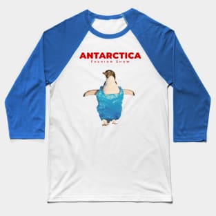 Antarctica Fashion Show Baseball T-Shirt